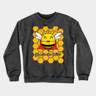 Be Your Own Hero Crewneck Sweatshirt